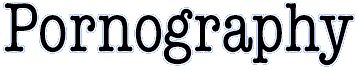 PORNOGRAPHY